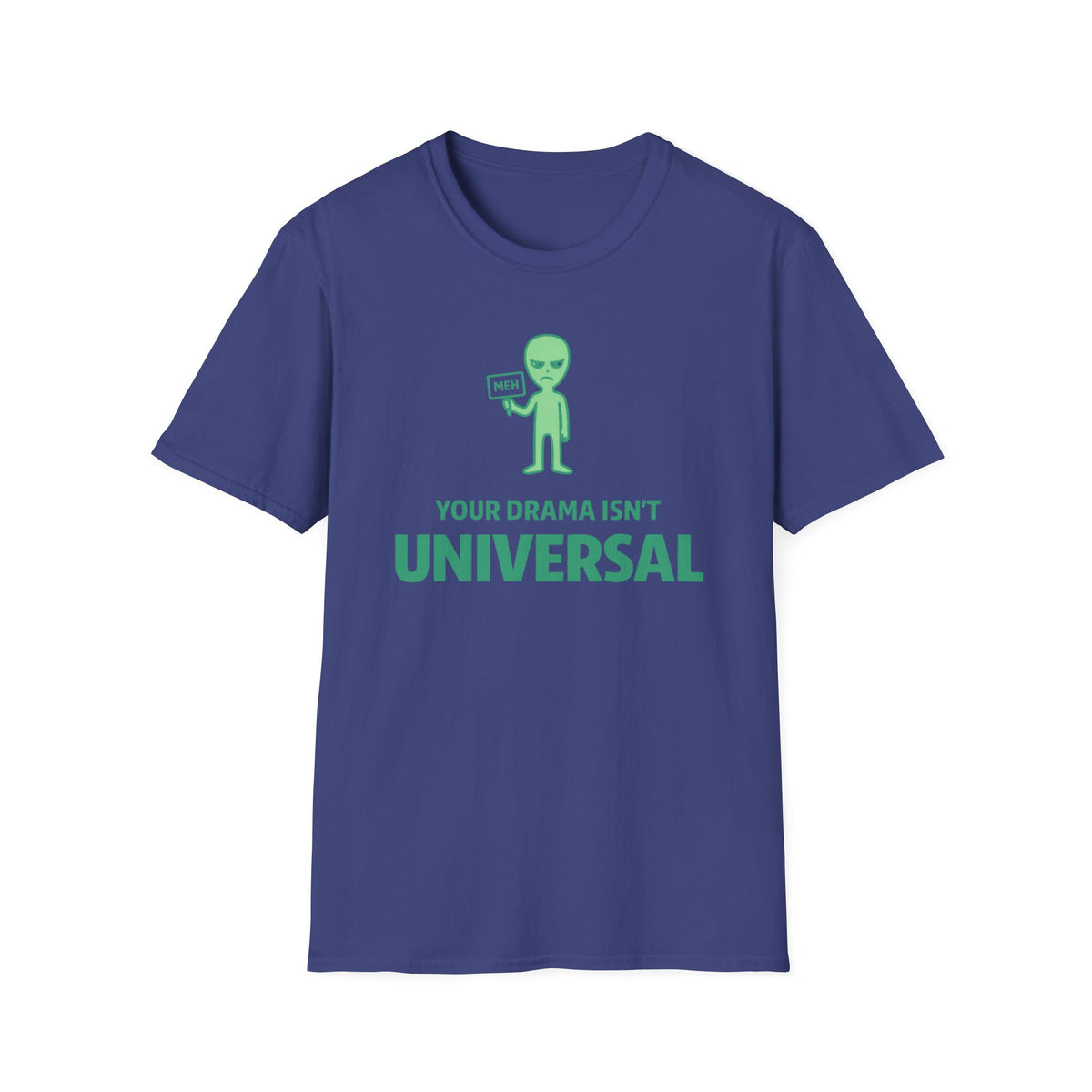 Alien 'Your Drama Isn't Universal' T-Shirt