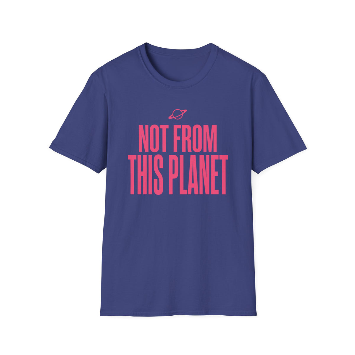 Not From This Planet T-Shirt — Funny Alien Graphic Tee