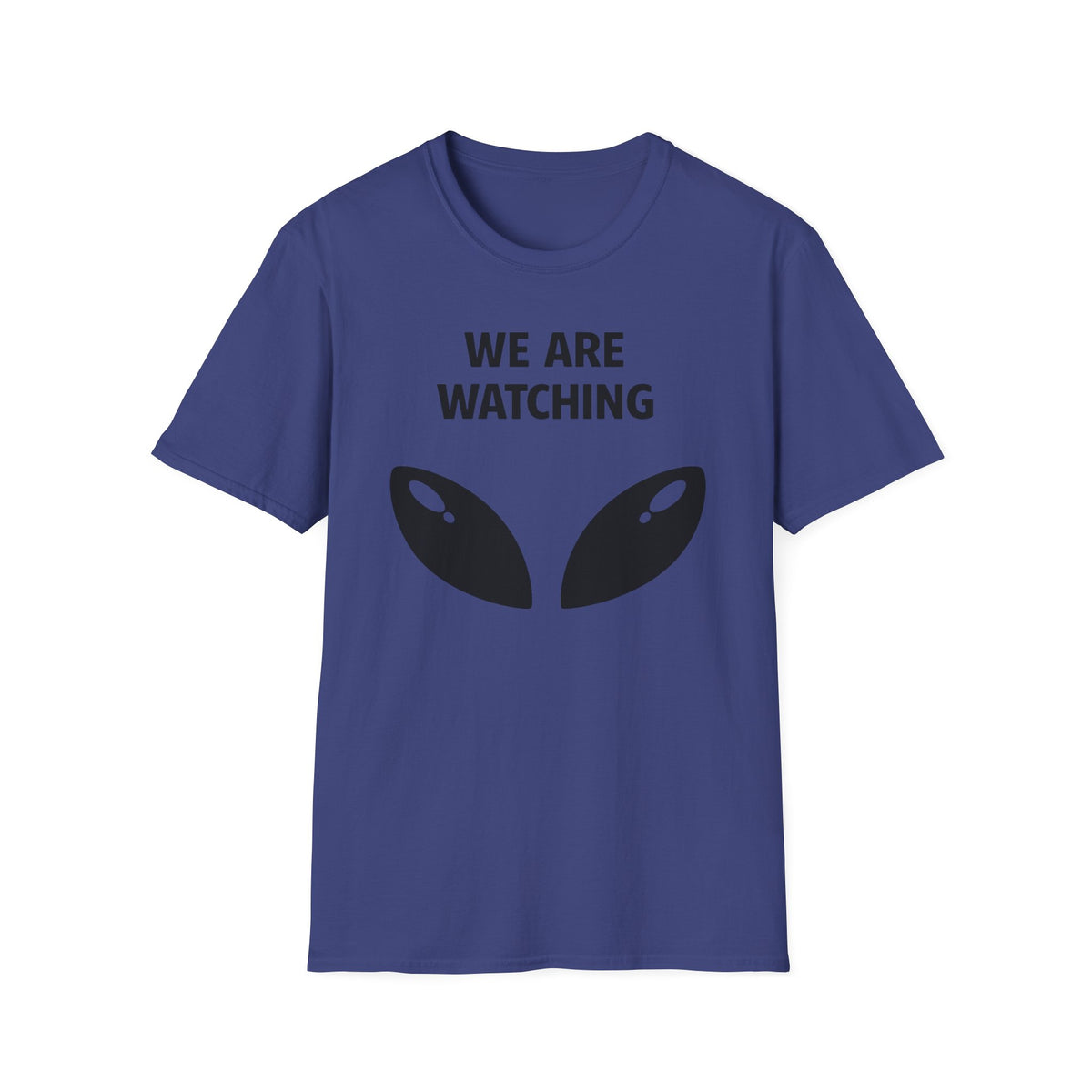 We Are Watching Alien T‑Shirt — Funny UFO Alien Eyes Graphic Tee