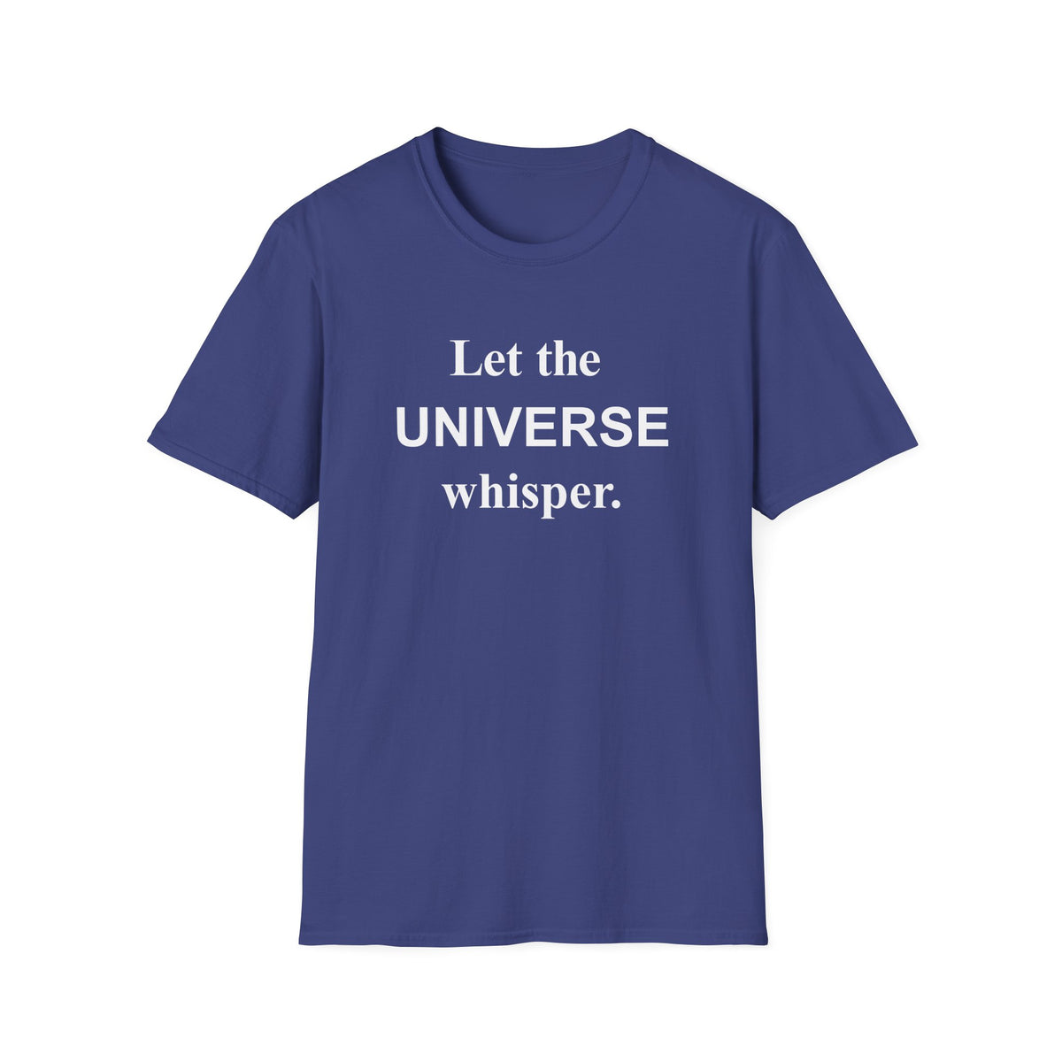 Let the Universe Whisper T-Shirt