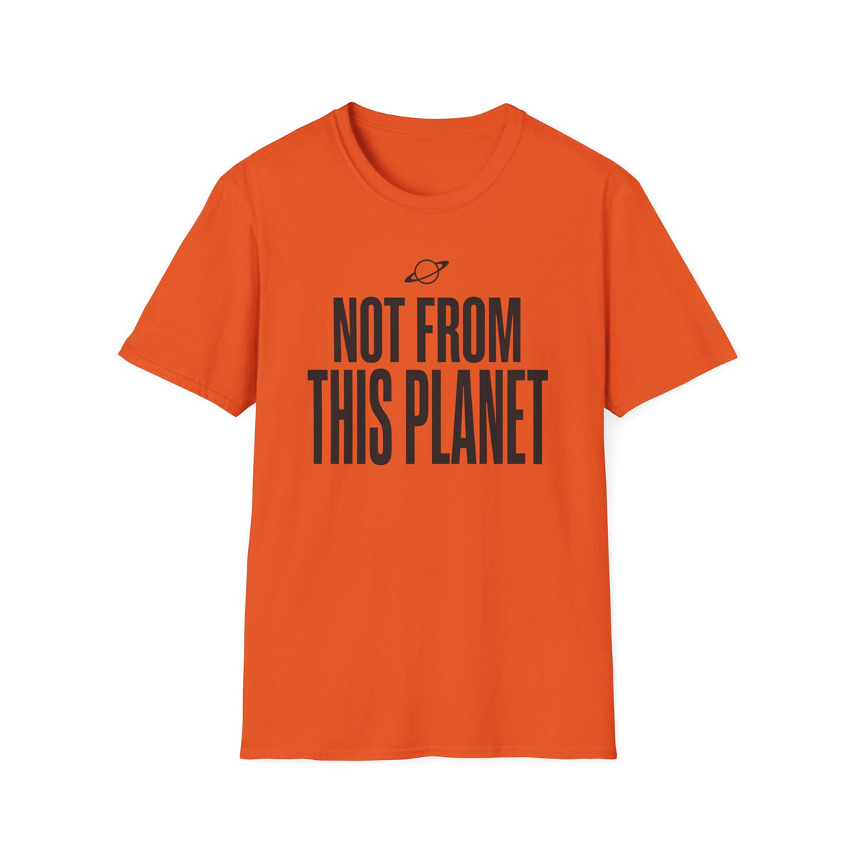 Not From This Planet T-Shirt — Funny Alien Graphic Tee