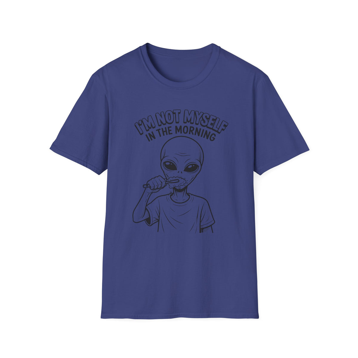 Alien Graphic Tee — "I'm Not Myself in the Morning" Funny Morning Shirt