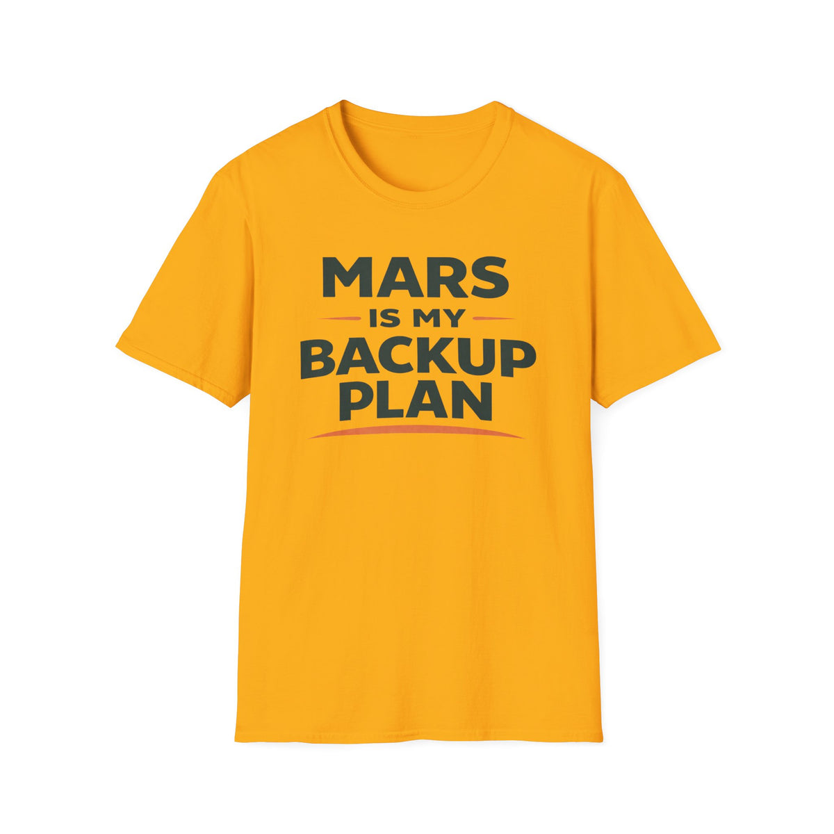 Mars Is My Backup Plan T-Shirt