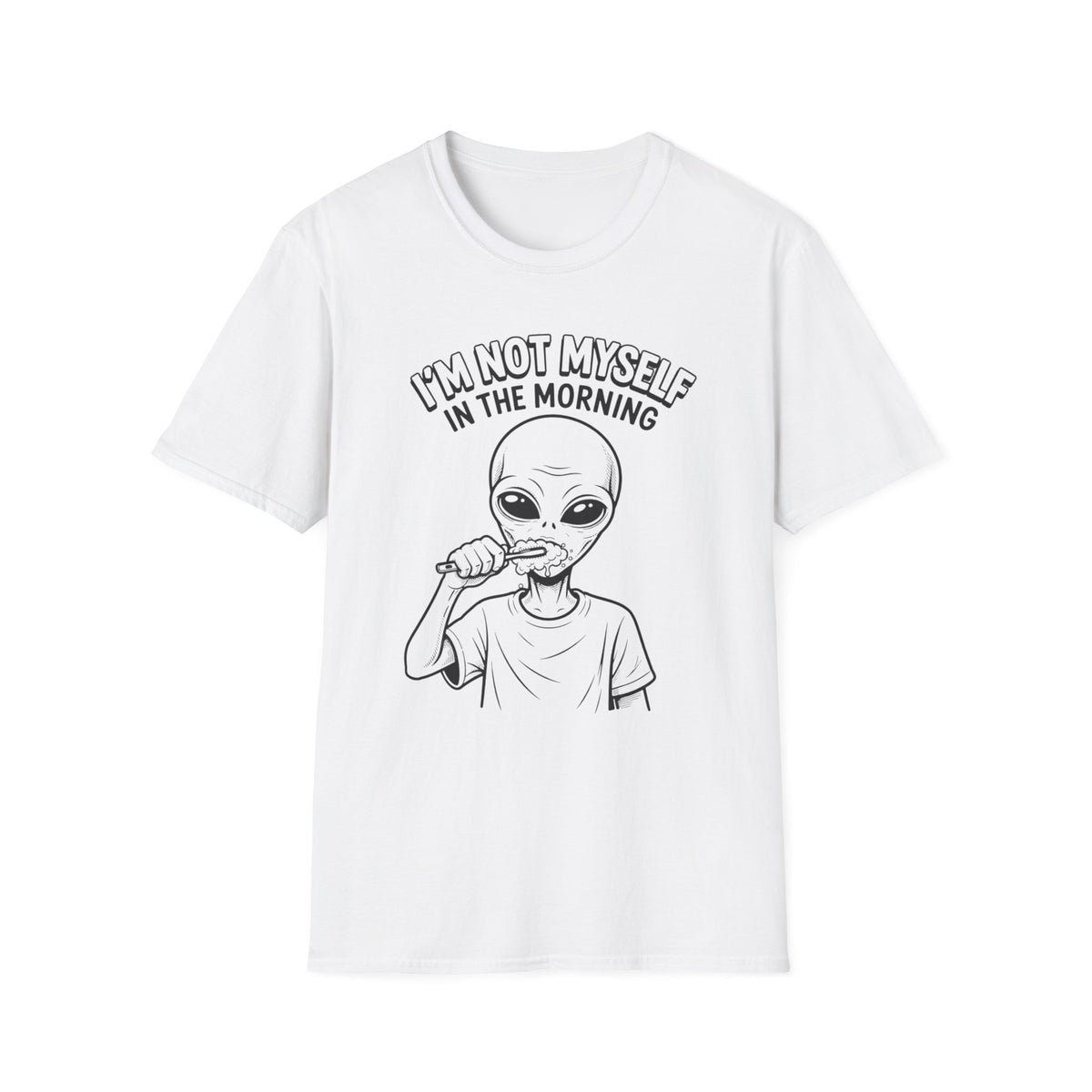 Alien Graphic Tee — "I'm Not Myself in the Morning" Funny Morning Shirt