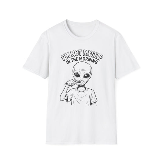Alien Graphic Tee — "I'm Not Myself in the Morning" Funny Morning Shirt