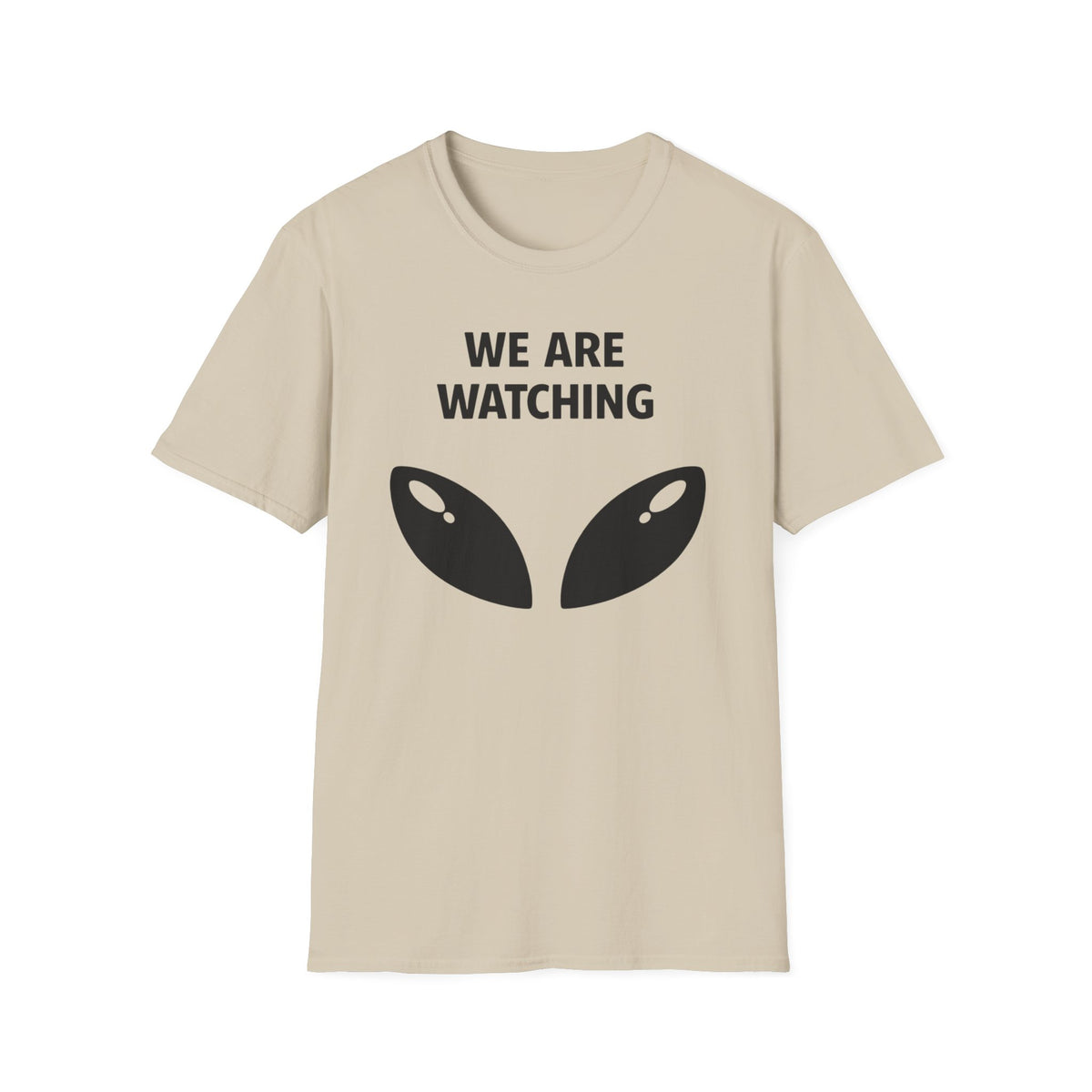 We Are Watching Alien T‑Shirt — Funny UFO Alien Eyes Graphic Tee