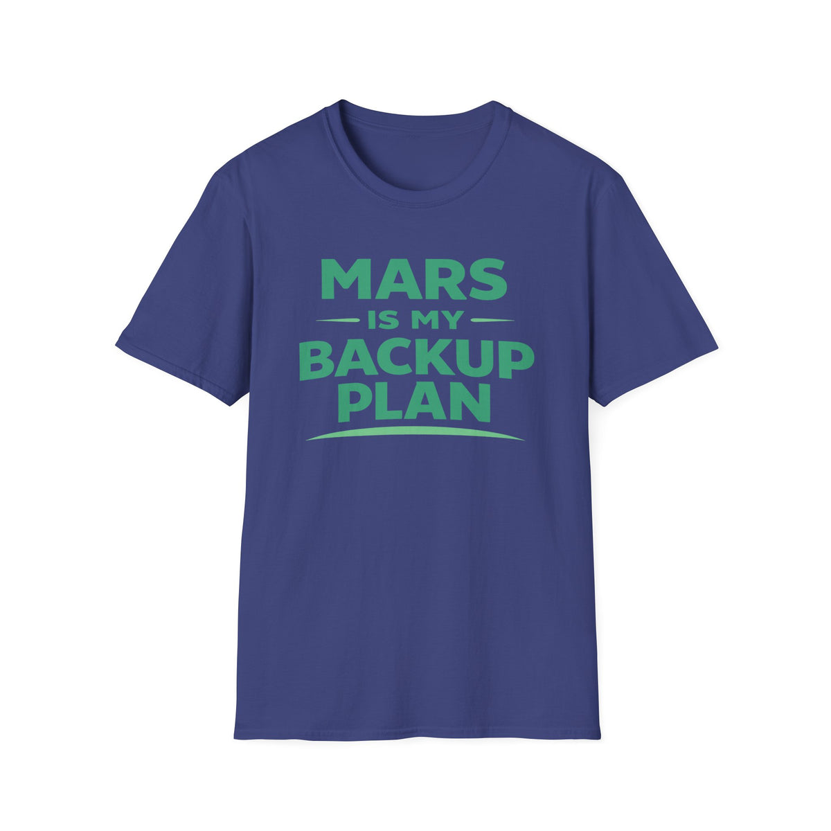 Mars Is My Backup Plan T-Shirt