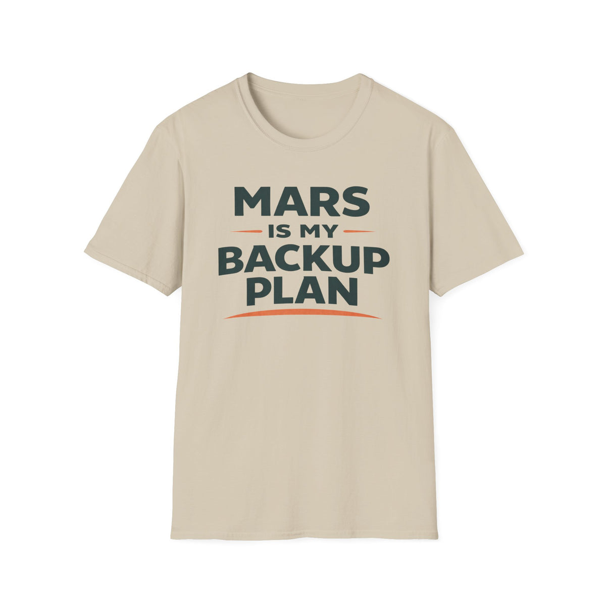Mars Is My Backup Plan T-Shirt