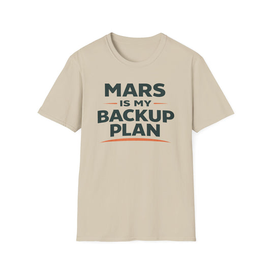 Mars Is My Backup Plan T-Shirt