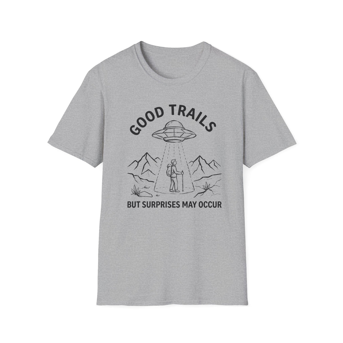 Good Trails T‑Shirt — Adventurous UFO Hiking Tee ('Good Trails — Hot Surprises May Occur')