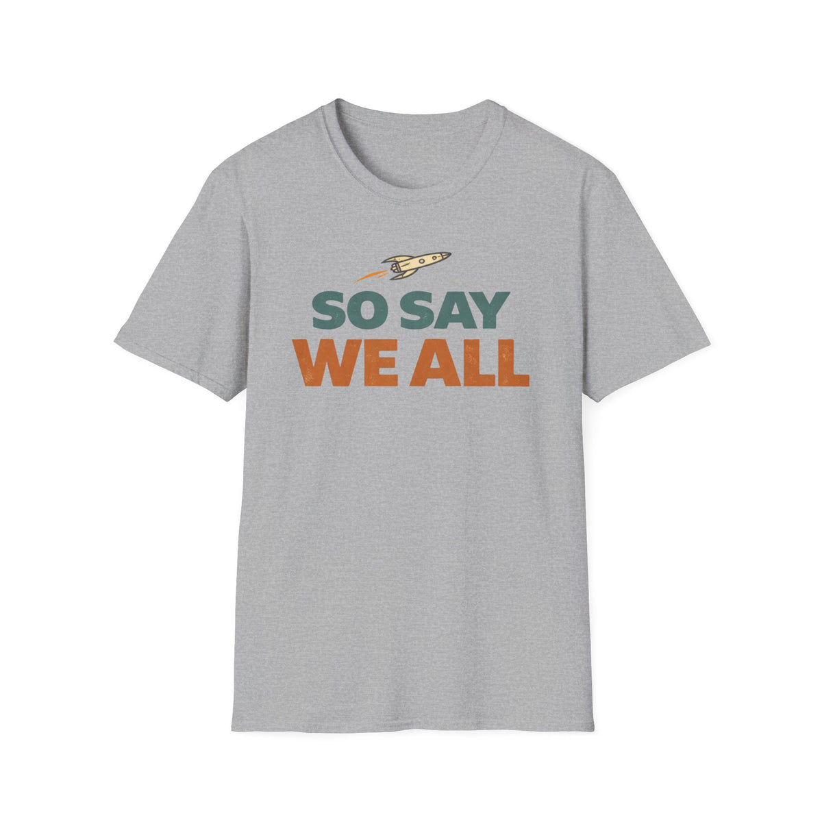 So Say We All T‑Shirt — Retro Rocket Sci‑Fi Fan Tee