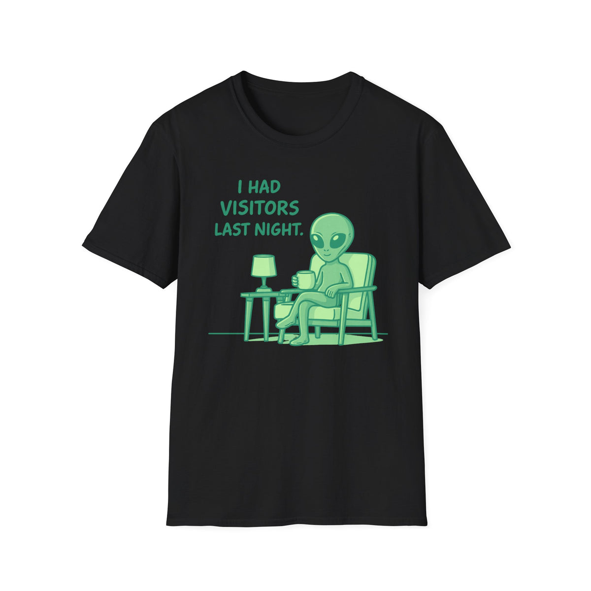 Alien Visitor T-Shirt — "I Had Visitors Last Night" Funny UFO Graphic Tee