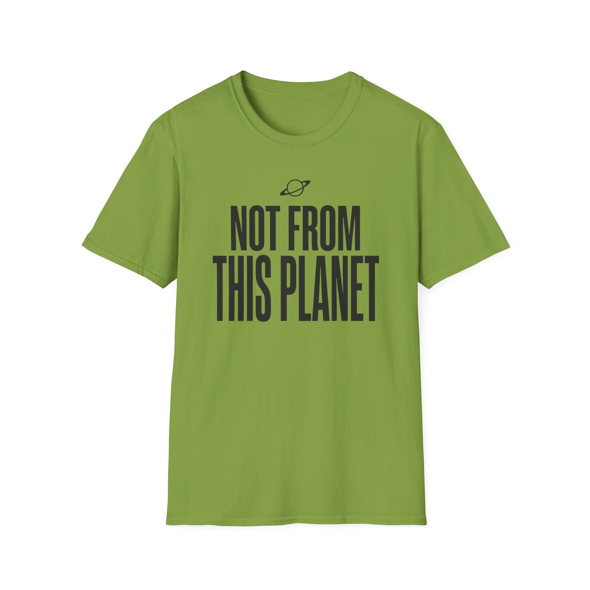 Not From This Planet T-Shirt — Funny Alien Graphic Tee