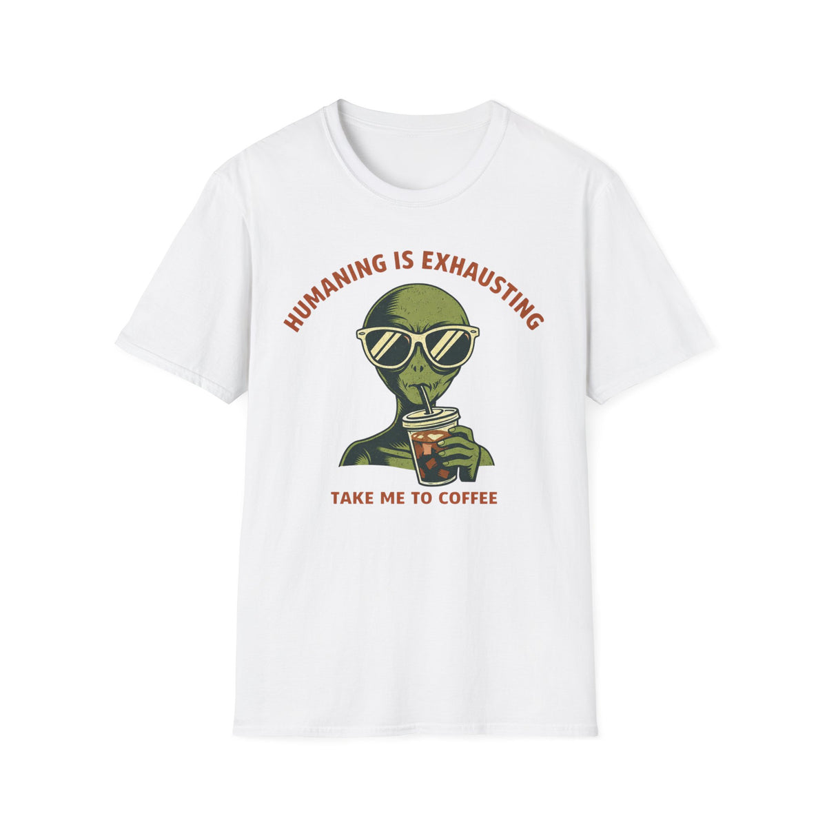 Alien Graphic T-Shirt — "Humaning Is Exhausting" Coffee Shirt