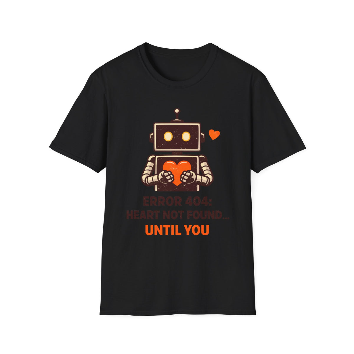 Robot Heart T‑Shirt — "Error 404: Heart Not Found Until You" Cute Valentine Tee