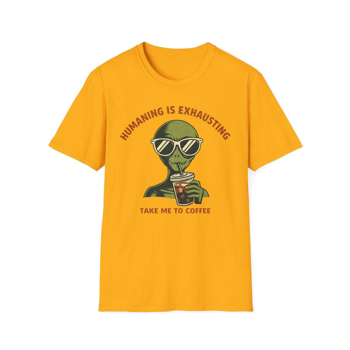 Alien Graphic T-Shirt — "Humaning Is Exhausting" Coffee Shirt
