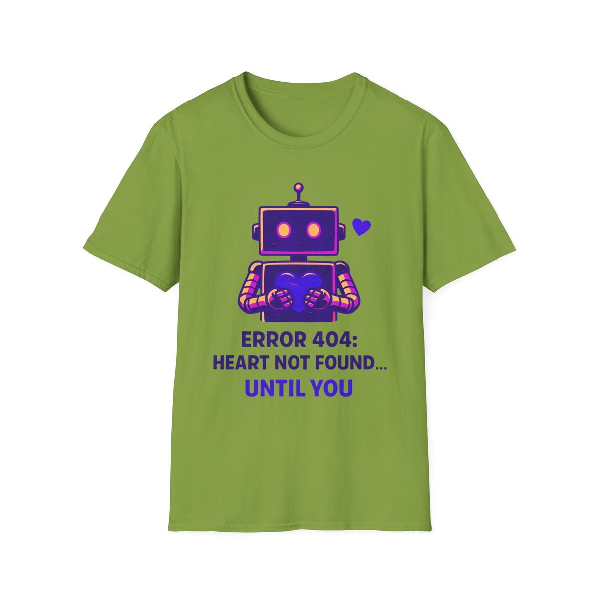 Robot Heart T‑Shirt — "Error 404: Heart Not Found Until You" Cute Valentine Tee