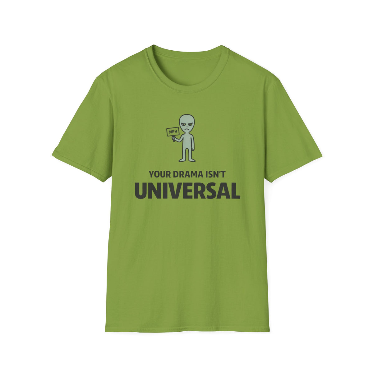 Alien 'Your Drama Isn't Universal' T-Shirt
