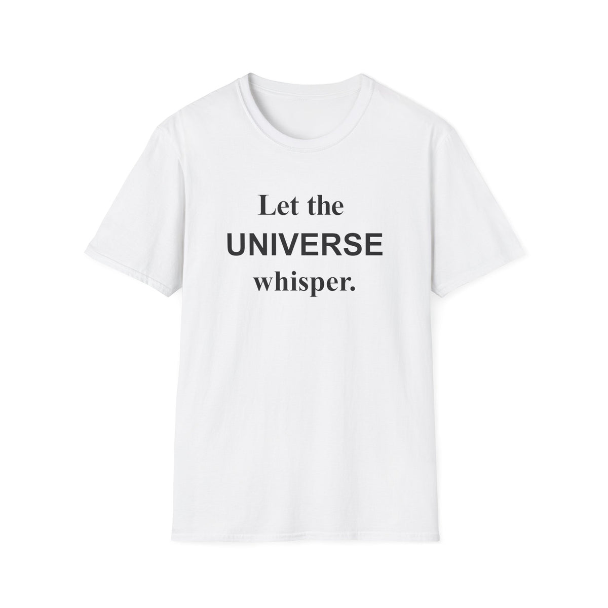 Let the Universe Whisper T-Shirt