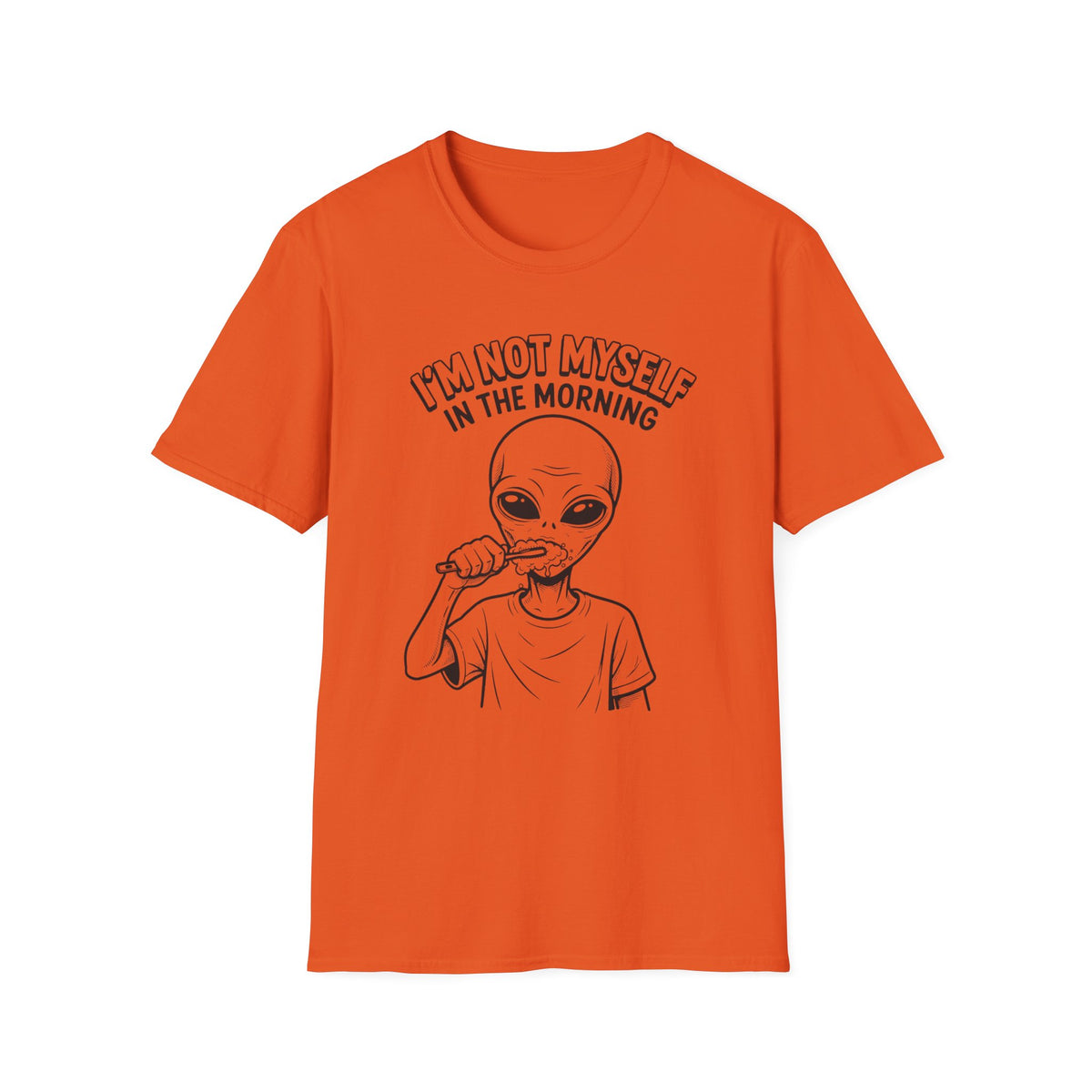 Alien Graphic Tee — "I'm Not Myself in the Morning" Funny Morning Shirt