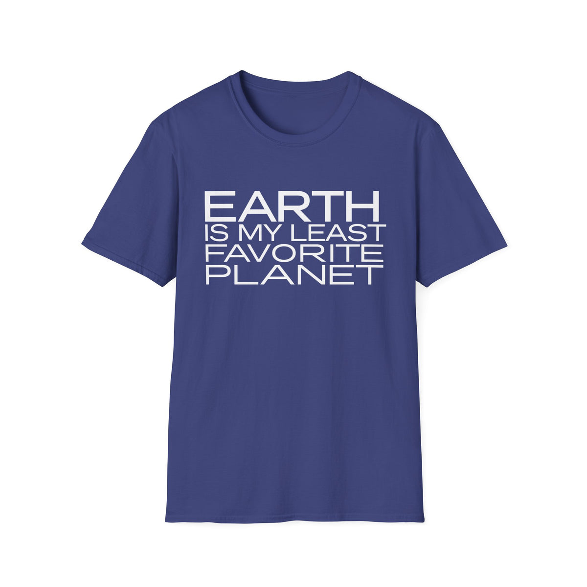 Graphic T-Shirt — "Earth Is My Least Favorite Planet" Minimal Statement Tee