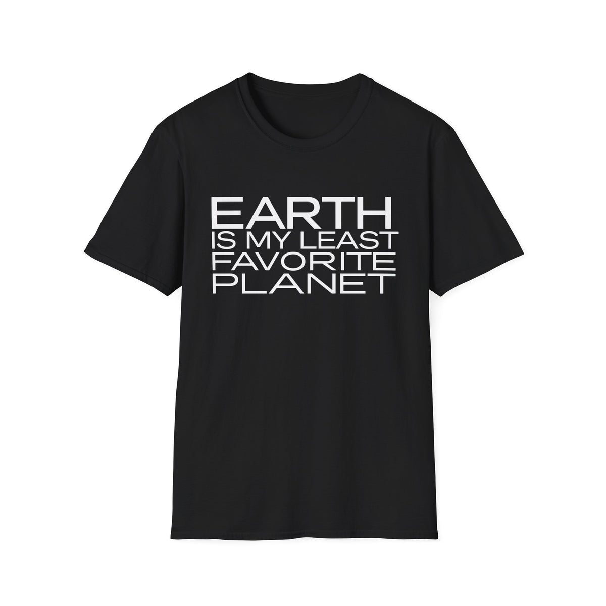 Graphic T-Shirt — "Earth Is My Least Favorite Planet" Minimal Statement Tee