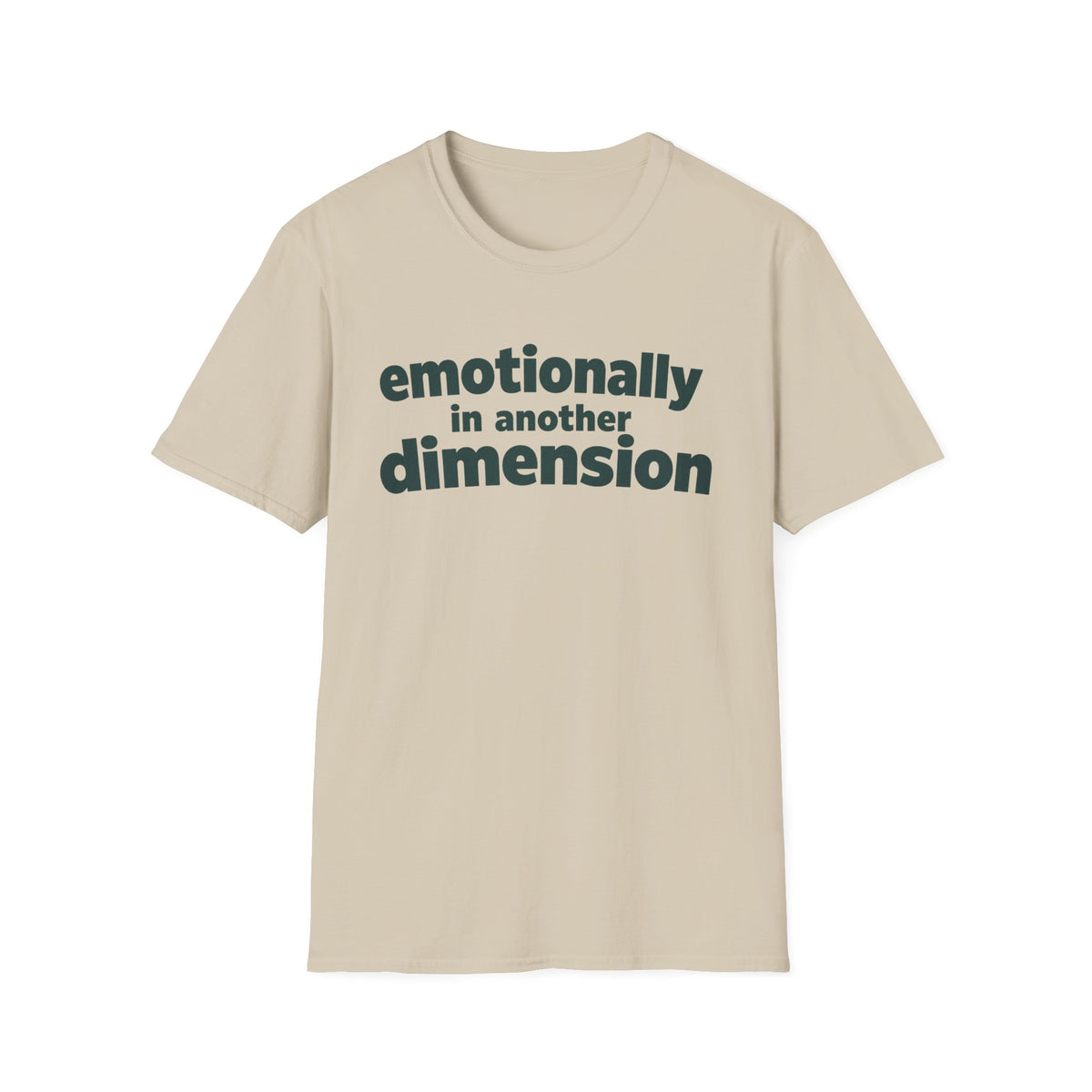 Emotionally in Another Dimension T-Shirt