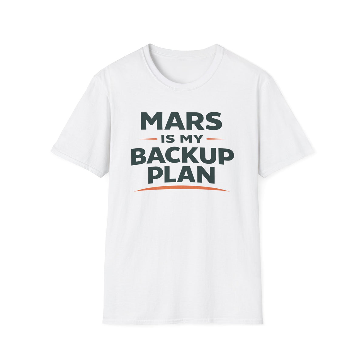 Mars Is My Backup Plan T-Shirt