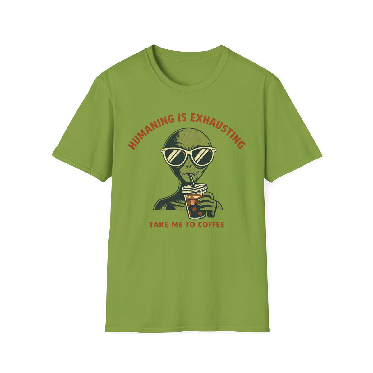 Alien Graphic T-Shirt — "Humaning Is Exhausting" Coffee Shirt