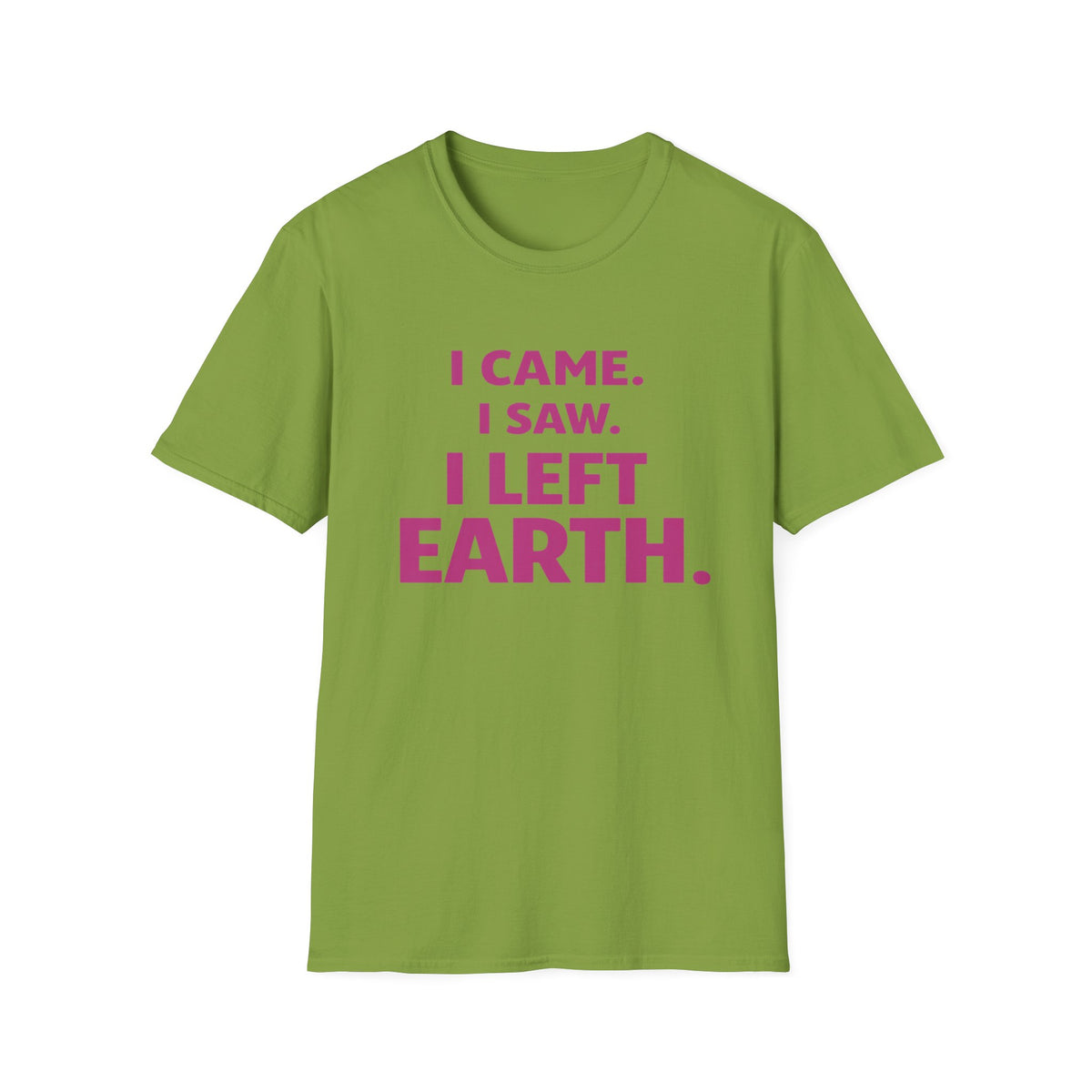 I Came I Saw I Left Earth T‑Shirt