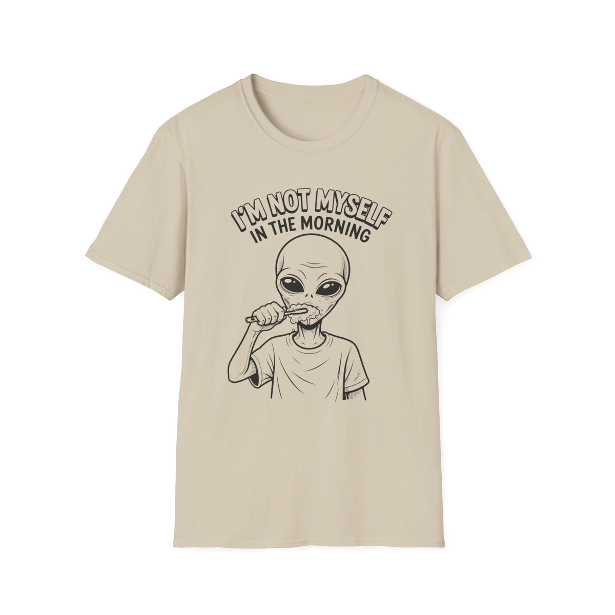 Alien Graphic Tee — "I'm Not Myself in the Morning" Funny Morning Shirt