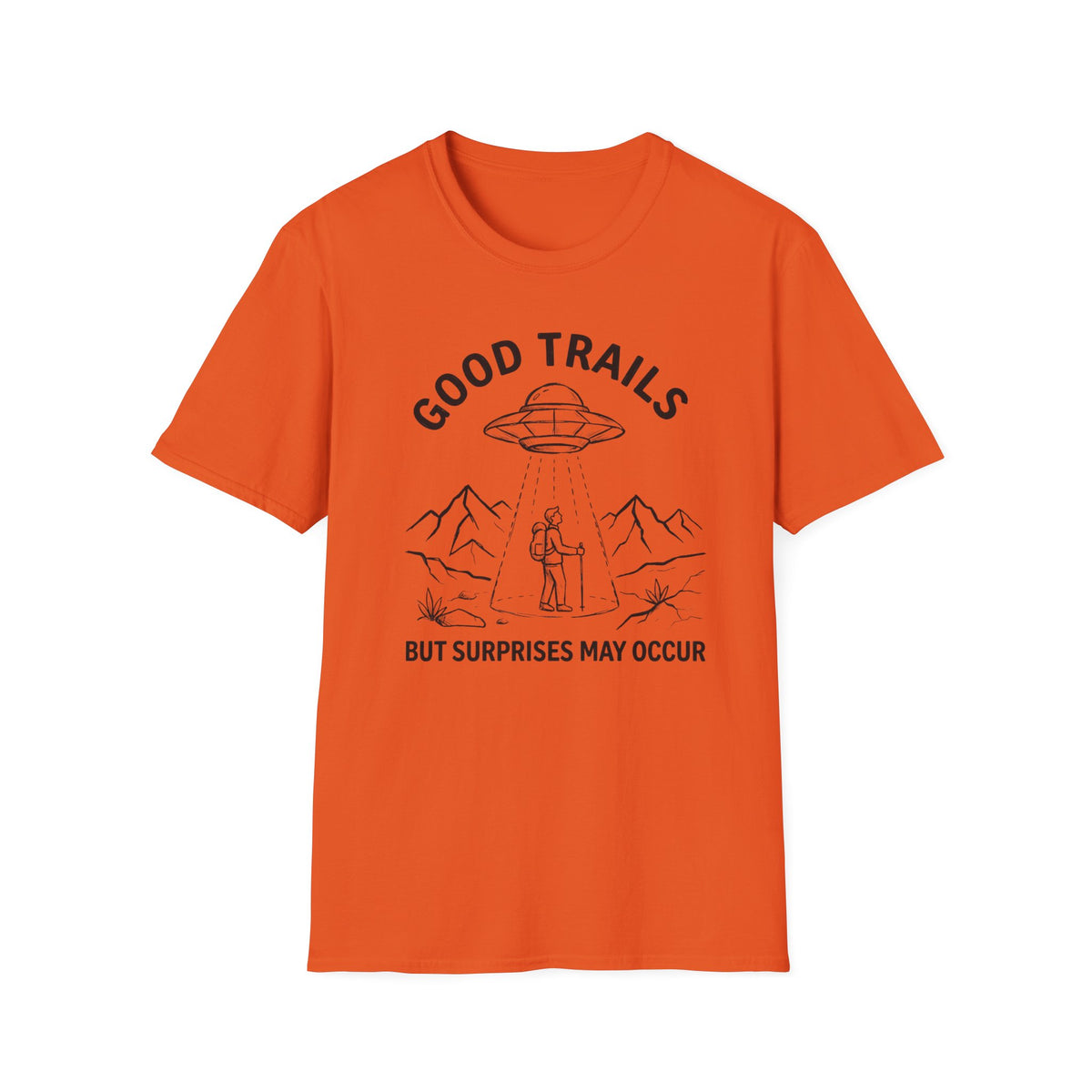 Good Trails T‑Shirt — Adventurous UFO Hiking Tee ('Good Trails — Hot Surprises May Occur')