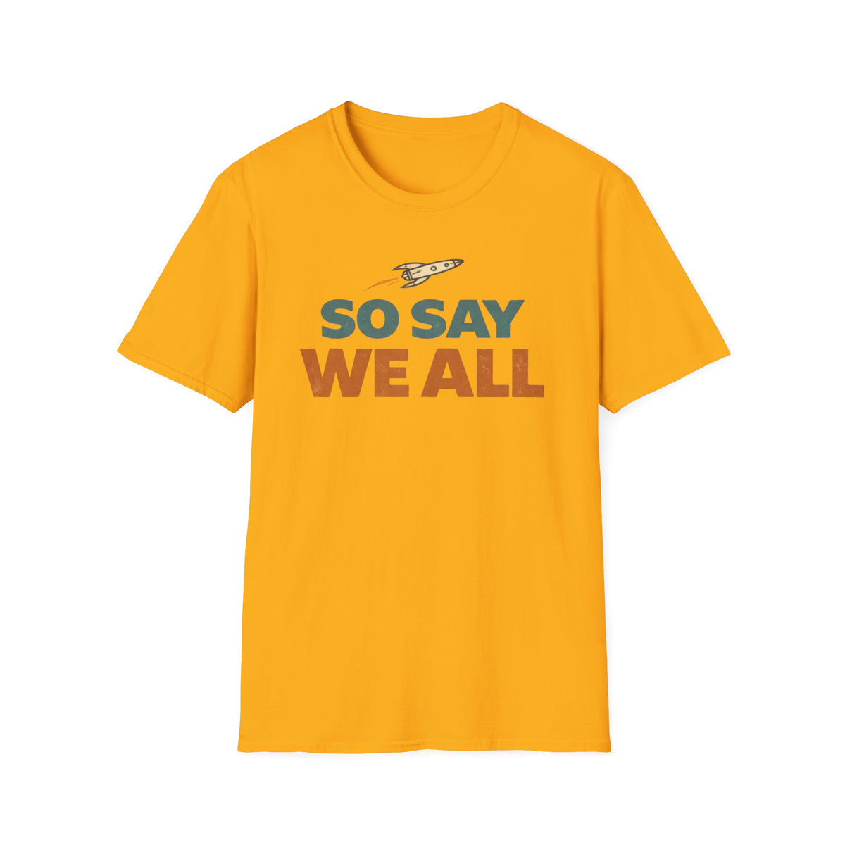 So Say We All T‑Shirt — Retro Rocket Sci‑Fi Fan Tee