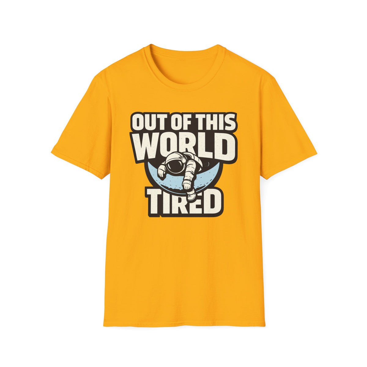 Out of This World T-Shirt — Astronaut 'Tired' Graphic Tee
