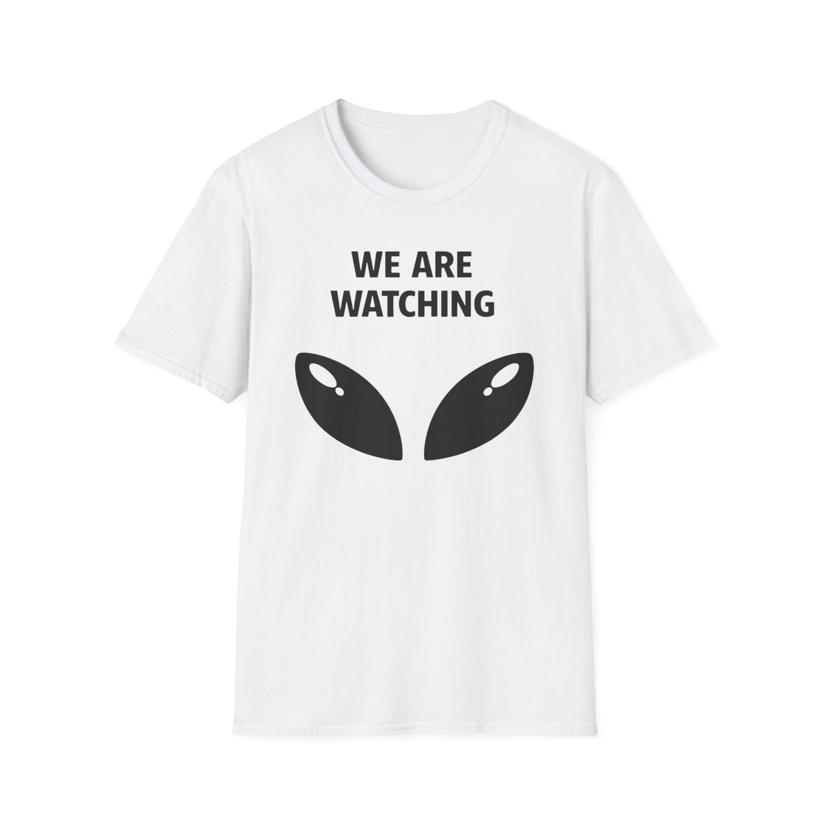 We Are Watching Alien T‑Shirt — Funny UFO Alien Eyes Graphic Tee
