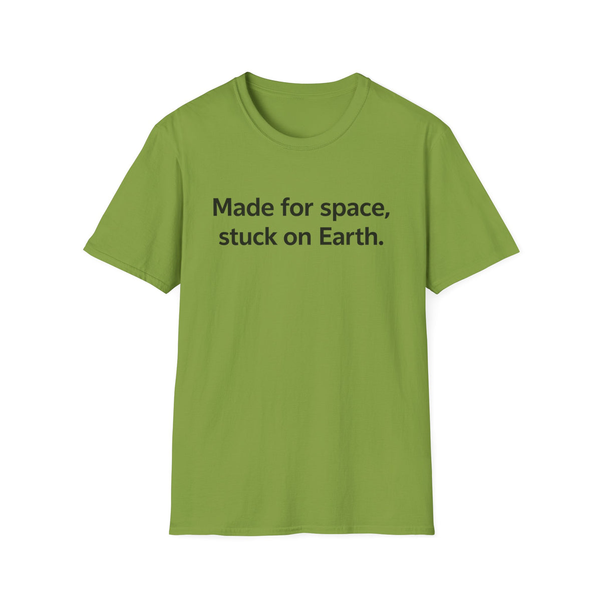 Space Lover T-Shirt — "Made for space, stuck on Earth." Graphic Tee