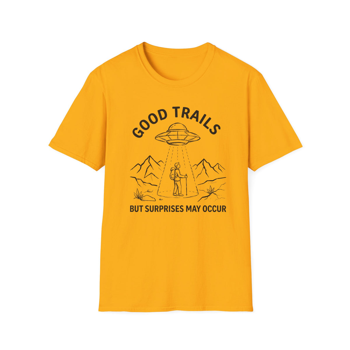Good Trails T‑Shirt — Adventurous UFO Hiking Tee ('Good Trails — Hot Surprises May Occur')