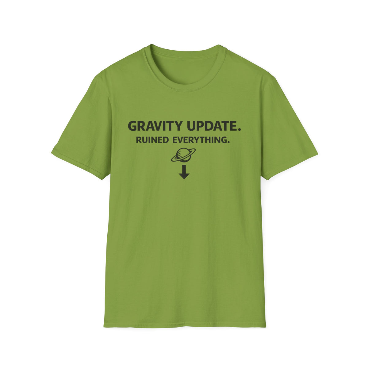 T-Shirt — 'Gravity Update. Ruined Everything.' Funny Science Tee