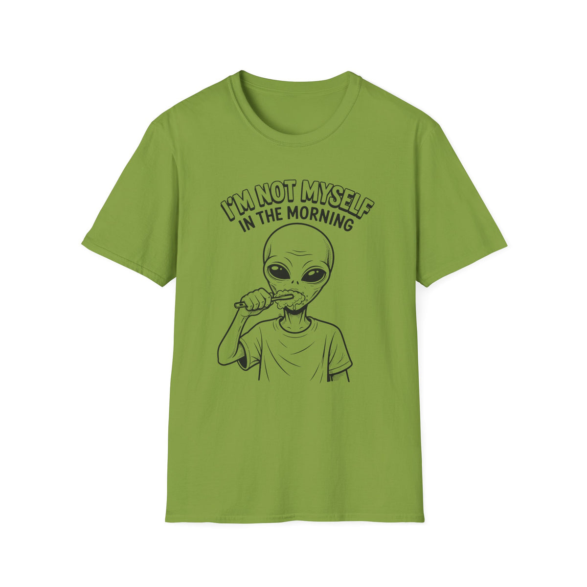 Alien Graphic Tee — "I'm Not Myself in the Morning" Funny Morning Shirt