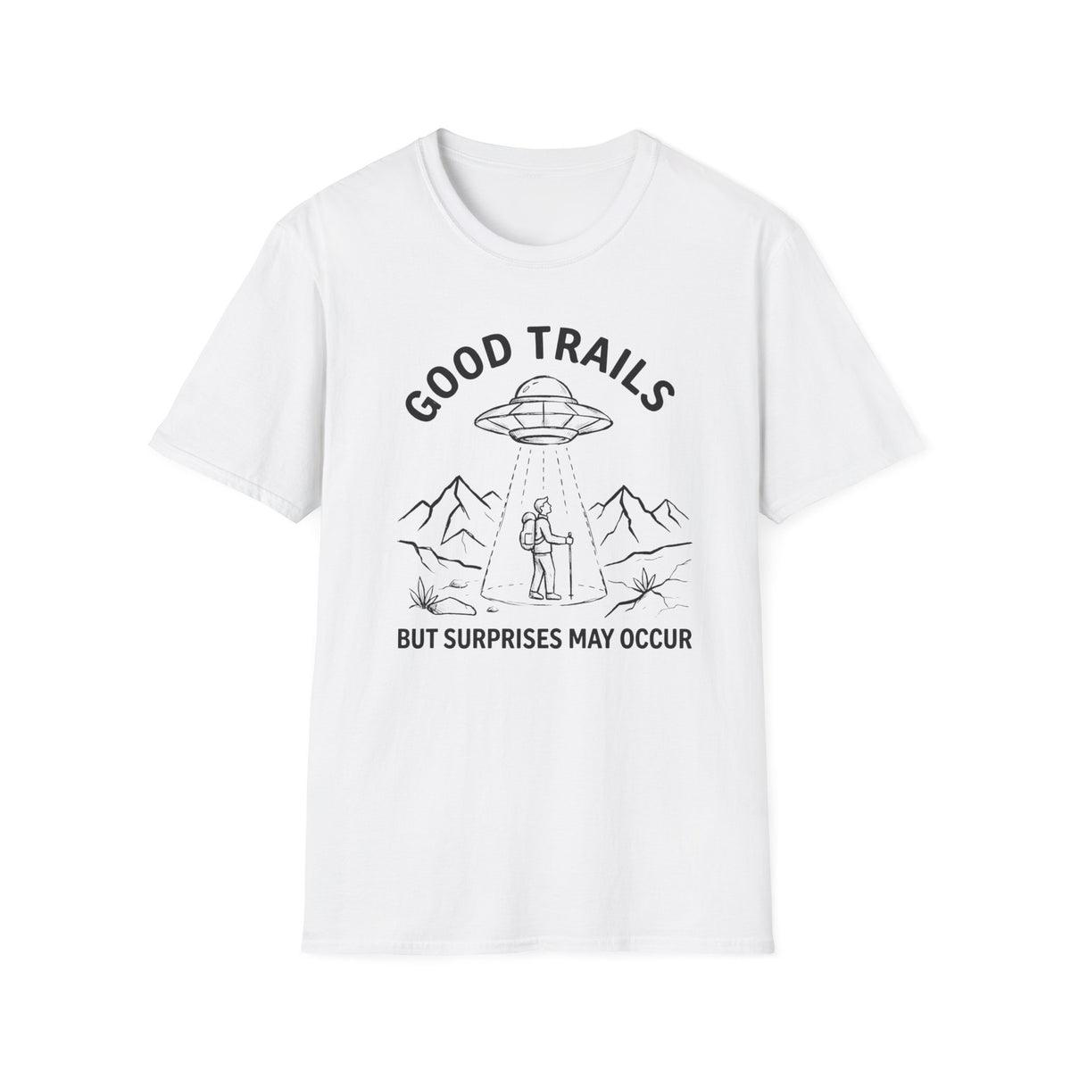 Good Trails T‑Shirt — Adventurous UFO Hiking Tee ('Good Trails — Hot Surprises May Occur')