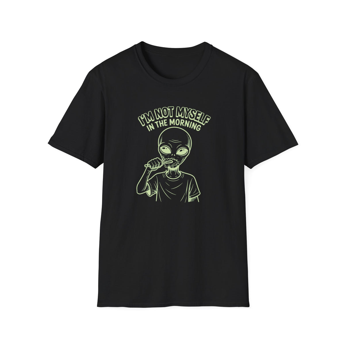 Alien Graphic Tee — "I'm Not Myself in the Morning" Funny Morning Shirt