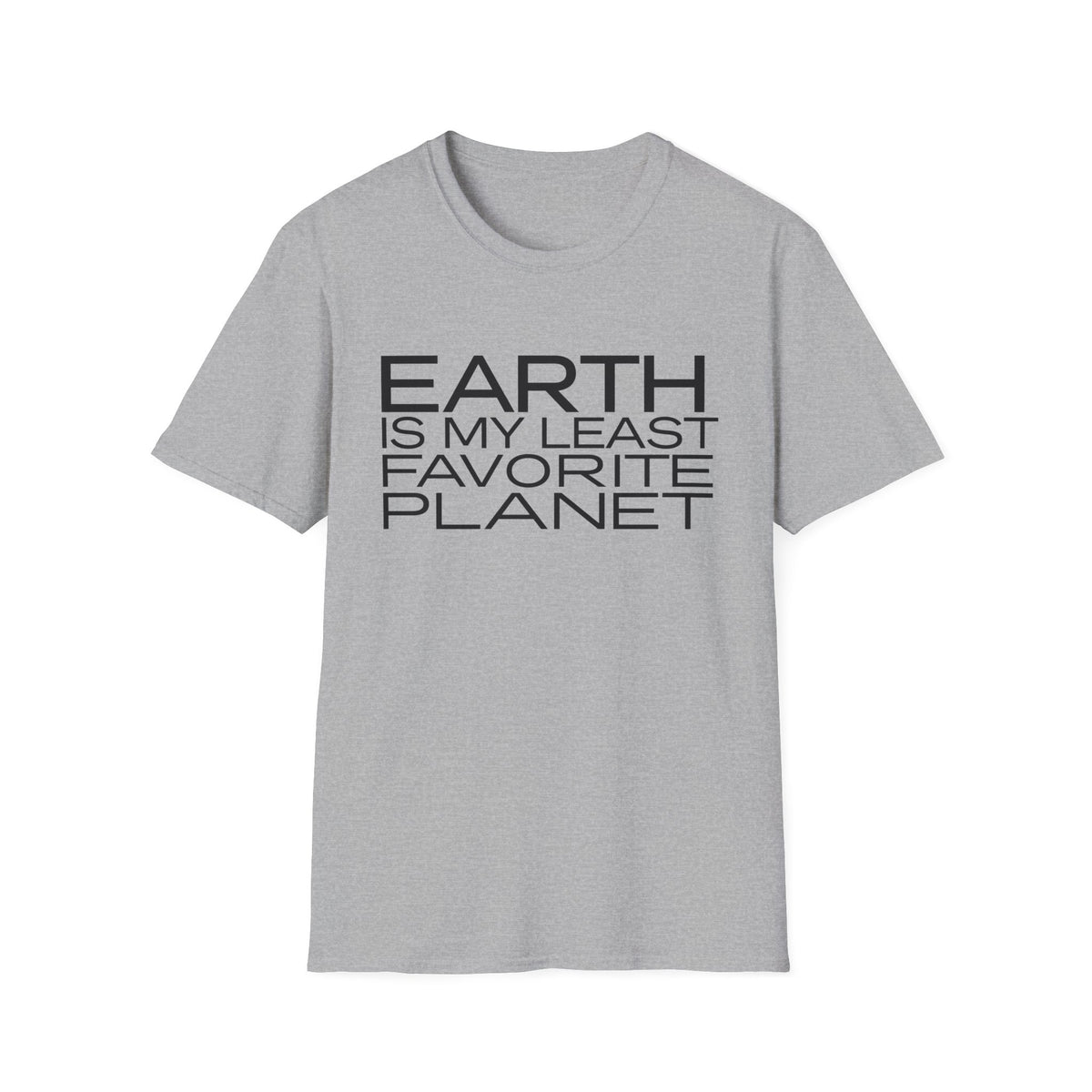 Graphic T-Shirt — "Earth Is My Least Favorite Planet" Minimal Statement Tee