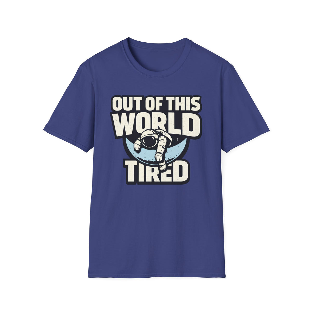 Out of This World T-Shirt — Astronaut 'Tired' Graphic Tee