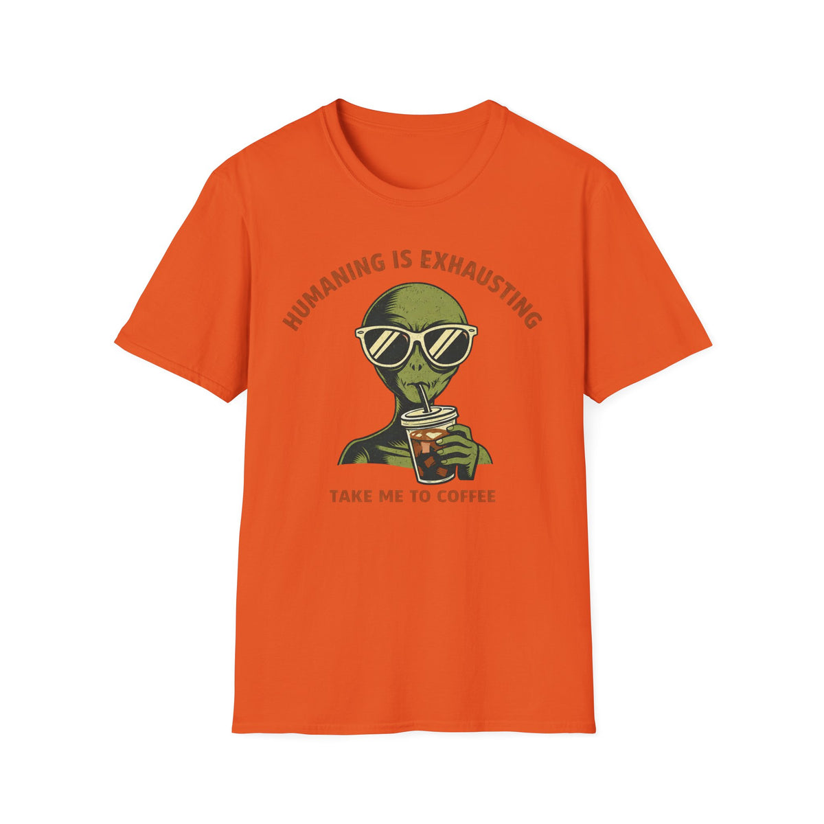 Alien Graphic T-Shirt — "Humaning Is Exhausting" Coffee Shirt