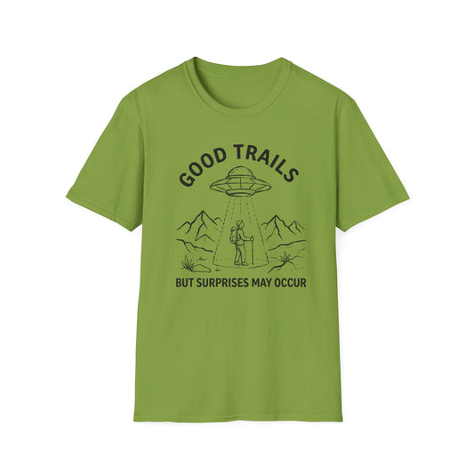 Good Trails T‑Shirt — Adventurous UFO Hiking Tee ('Good Trails — Hot Surprises May Occur')