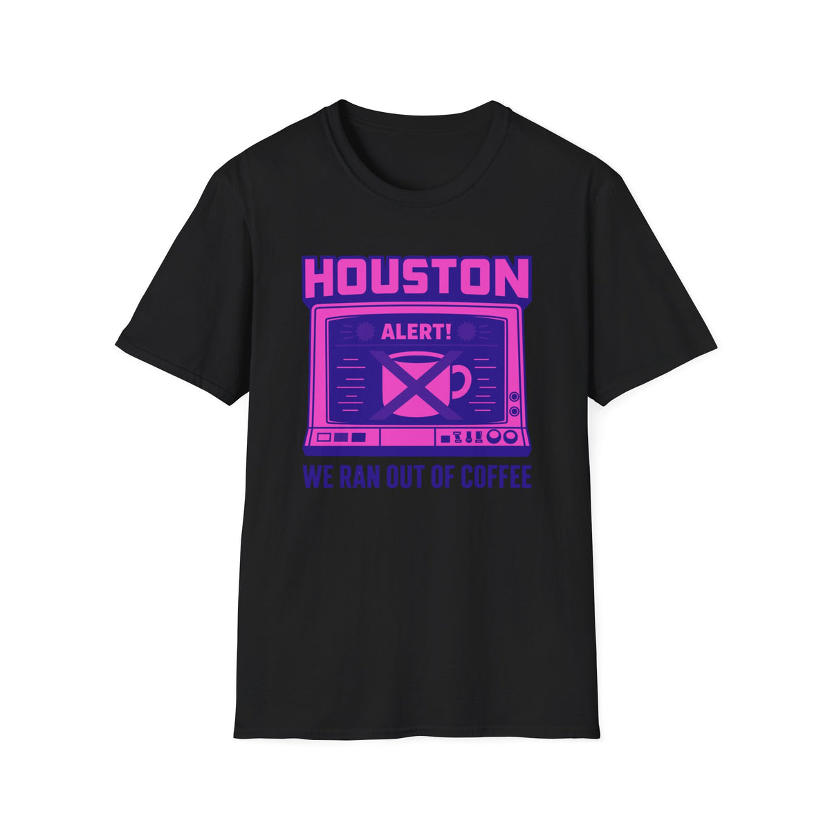 Houston Alert: We Ran Out of Coffee T-Shirt