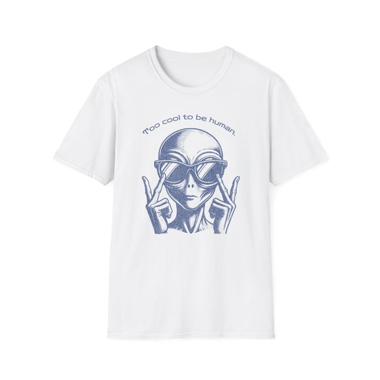 Too Cool to Be Human T-Shirt — Retro Alien Graphic Tee