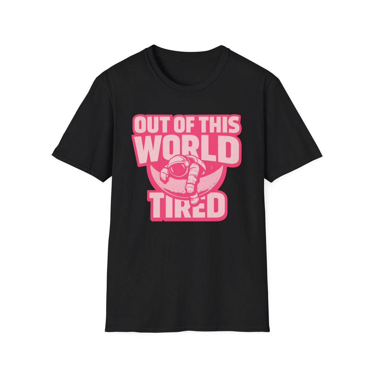 Out of This World T-Shirt — Astronaut 'Tired' Graphic Tee