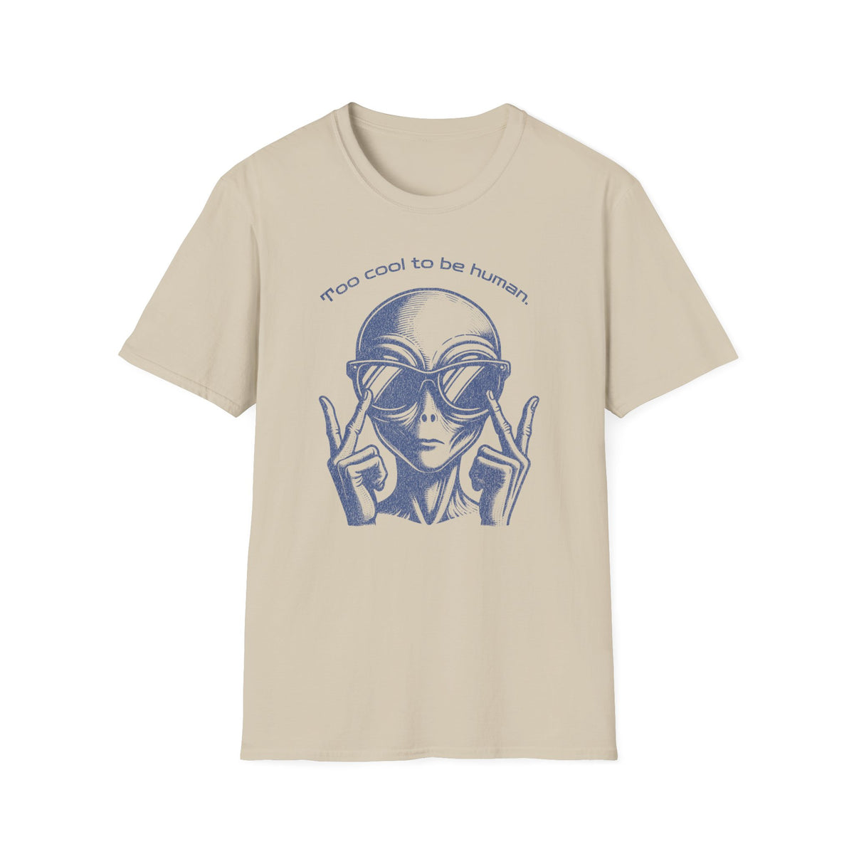 Too Cool to Be Human T-Shirt — Retro Alien Graphic Tee