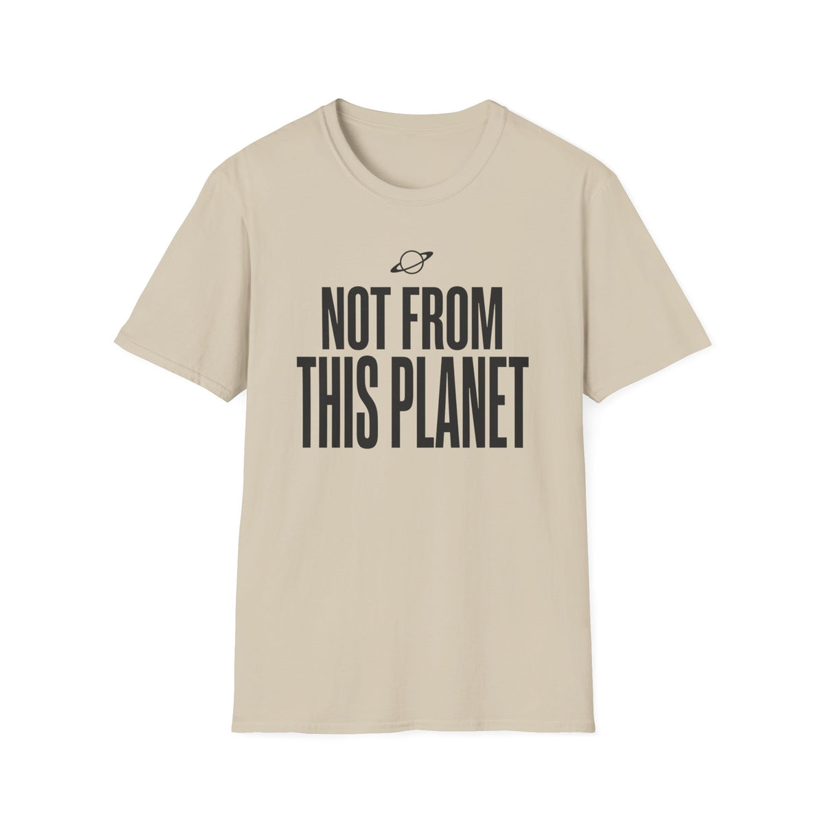 Not From This Planet T-Shirt — Funny Alien Graphic Tee